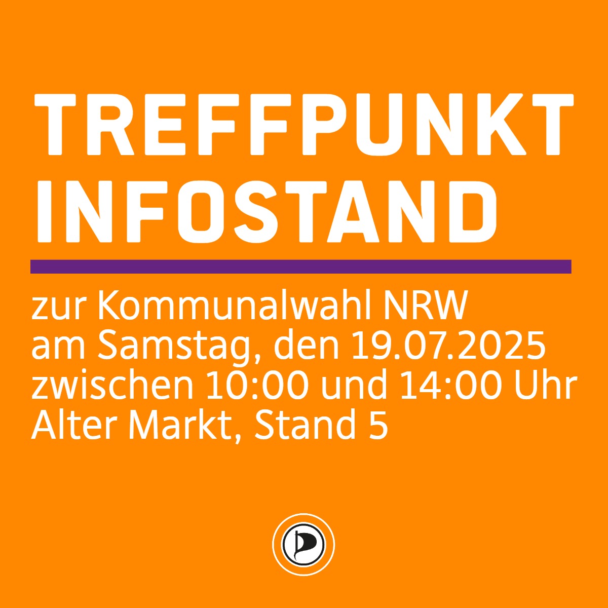 orange farbenes Sharepic mit der Überschrift "Treffpunkt Infostand", hierunter eine lila farbene Trennlinie. HIerunter der Erklärtext "zur Kommunalwahl NRW am Samstag, den 19.07.2025 zwischen 10:00 und 14:00 Uhr, Alter Markt, Stand 5"
